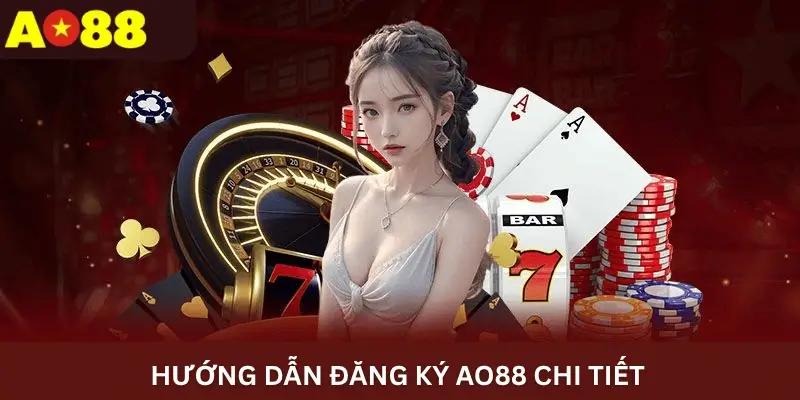 Hướng dẫn Đăng Ký Ao88 chi tiết